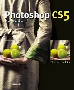 Pierre Labbe - Photoshop CS5 pour PC et Mac [Repost]