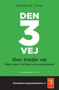 «Den 3. vej (Den tredje vej)» by Stephen R. Covey