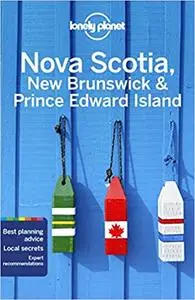 Lonely Planet Nova Scotia, New Brunswick & Prince Edward Island