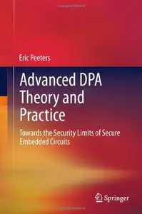 Advanced DPA Theory and Practice: Towards the Security Limits of Secure Embedded Circuits (Repost)