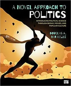 A Novel Approach to Politics: Introducing Political Science through Books, Movies, and Popular Culture Fifth Edition