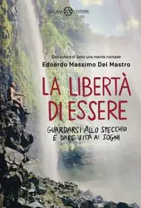 Edoardo Massimo Del Mastro - La libertà di essere