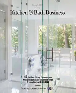 Kitchen and Bath Business - February/March 2017