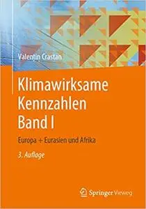 Klimawirksame Kennzahlen Band I: Europa + Eurasien und Afrika