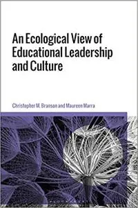 A New Theory of Organizational Ecology, and its Implications for Educational Leadership