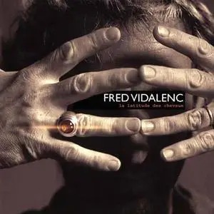 Fred VIDALENC (ex-NOIR DESIR) - La latitude des chevaux (2002)