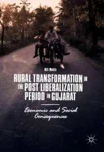 Rural Transformation in the Post Liberalization Period in Gujarat: Economic and Social Consequences