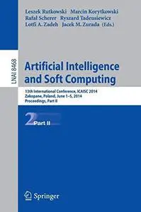 Artificial Intelligence and Soft Computing: 13th International Conference, ICAISC 2014, Zakopane, Poland, June 1-5, 2014, Proce