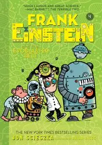 «Frank Einstein and the EvoBlaster Belt (Frank Einstein series #4)» by Jon Scieszka