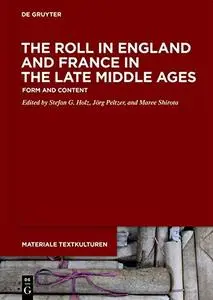 The Roll in England and France in the Late Middle Ages: Form and Content