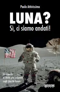 Paolo Attivissimo - Luna? Sì, ci siamo andati! (RePost)