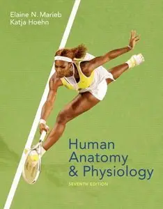 Human Anatomy & Physiology (7th Edition) by Elaine N. Marieb