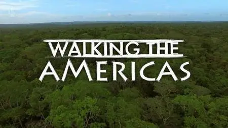 Channel 4 - Walking the Americas (2017)
