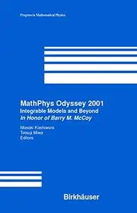 MathPhys Odyssey 2001: Integrable Models and Beyond In Honor of Barry M. McCoy (Repost)