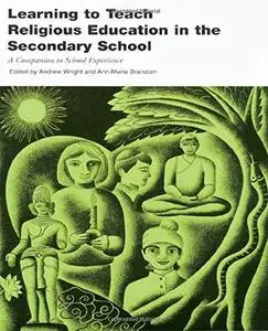 Learning to Teach Religious Education in the Secondary School (Learning to Teach Subjects in the Secondary School Series.)