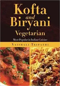 Kofta and Biryani: Most Popular in Indian Cuisine
