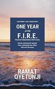 One Year After F.I.R.E.: Stories and Lessons Learned in Early Retirement