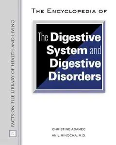 The encyclopedia of the digestive system and digestive disorders