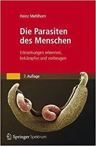 Die Parasiten des Menschen: Erkrankungen erkennen, bekämpfen und vorbeugen (Repost)