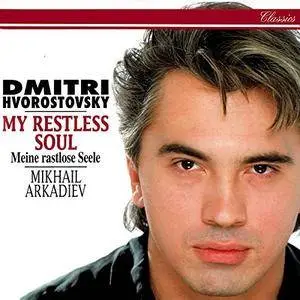 Dmitri Hvorostovsky, Mikhail Arkadiev - My Restless Soul (1995)