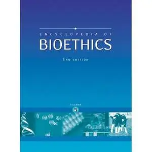 Encyclopedia of Bioethics 5 Volume Set