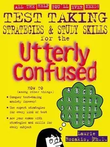 Test Taking Strategies & Study Skills for the Utterly Confused (Repost)