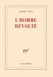 Albert Camus, "L'Homme révolté"