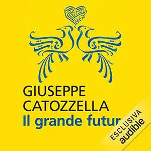 «Il grande futuro» by Giuseppe Catozzella