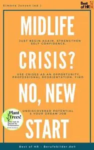 «Midlife Crisis? No, New Start» by Simone Janson