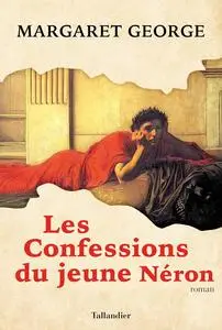 Margaret George, "Les confessions du jeune Néron"