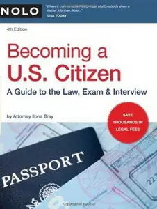 Becoming a U.S. Citizen: A Guide to the Law, Exam & Interview