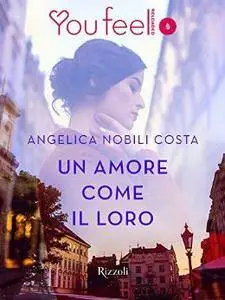 Angelica Nobili Costa - Un amore come il loro