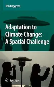 Adaptation to Climate Change: A Spatial Challenge (Repost)
