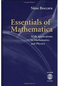 Essentials of Mathematica: With Applications to Mathematics and Physics [Repost]