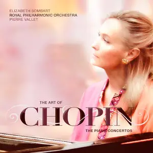 Elizabeth Sombart, RPO, Pierre Vallet - The Art of Chopin: The Piano Concertos (2015) [Official Digital Download 24bit/96kHz]