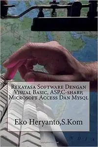 Rekayasa Software Dengan Visual Basic, ASP,C-sharp, Microsoft Access Dan Mysql