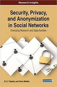 Security, Privacy, and Anonymization in Social Networks