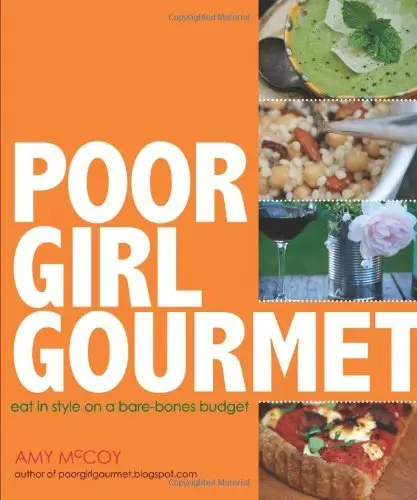 Poor Girl Gourmet: Eat in Style on a Bare Bones Budget
