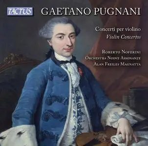 Roberto Noferini, Nuove Assonanze & Alan Magnatta Freiles - Pugnani: Violin Concertos (2018)