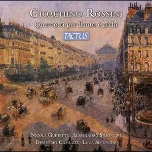 Luca Simoncini, Demetrio Comuzzi, Alessandro Simoncini & Nicola Guidetti - Rossini: Quartetti per flauto e archi (2022)