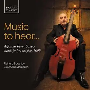 Richard Boothby & Asako Morikawa - Music to Hear... Alfonso Ferrabosco: Music for Lyra Viol from 1609 (2023) [24/96]