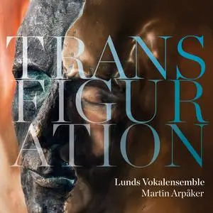 Lunds Vokalensemble & Martin Arpåker - Transfiguration (2024) [Official Digital Download 24/96]