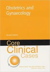 Core Clinical Cases in Obstetrics and Gynaecology: A Problem-Solving Approach (2nd edition