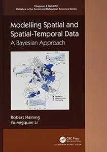 Modelling Spatial and Spatial-Temporal Data: A Bayesian Approach