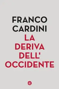 Franco Cardini - La deriva dell’Occidente