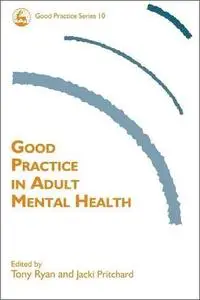 Good Practice in Adult Mental Health (Good Practice in Social Work, 10)