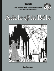 Les Aventures Extraordinaires D'Adèle Blanc-Sec - Tome 1 - Adèle Et La Bête (Noir & Blanc)