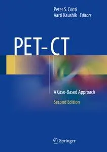 PET-CT: A Case-Based Approach, Second Edition