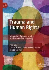 Trauma and Human Rights: Integrating Approaches to Address Human Suffering (Repost)