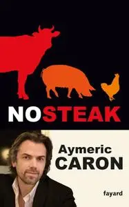 Aymeric Caron, "No steak"